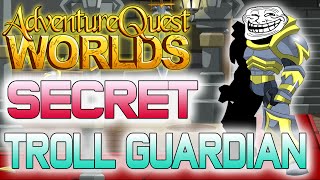 AQWorlds Secret Troll Guardian!