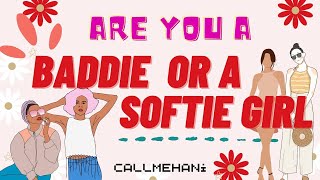 Are you a Softie Girl or a Baddie girl? Take this aesthetic quiz to find out! 2022 || callmehani