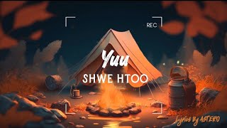 Shwe Htoo //ရူး (lyrics)