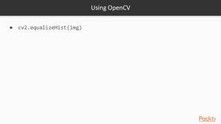 Learn Computer Vision with Python and OpenCV : Contrast Enhance Hist Equal | packtpub.com