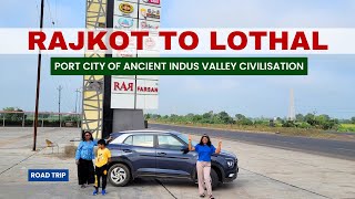 Rajkot to Lothal | Road Trip to Port City of Sindhu Ghaati Sabhyata | Roving Family