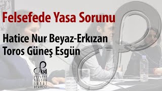 Felsefede Yasa Sorunu | Hatice Nur Beyaz Erkızan - Toros Güneş Esgün