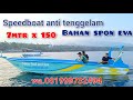 SPEEDBOAT BAHAN SPON EVA ANTI TENGGELAM produk FIRMAN KANO BALI size 7mtr x 150