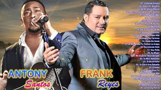 Anthony Santos Vs Frank Reyes - El Mejor Mix De Bachatas Viejas