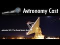 Astronomy Cast Ep. 521: The Deep Space Network