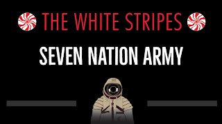 The White Stripes • Seven Nation Army (CC) 🎤 [Karaoke] [Instrumental Lyrics]