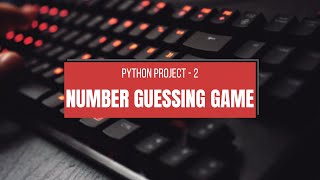 Python Project #2 | Number Guessing Game