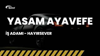 Yasam Ayavefe - Hayırsever İş Adamı Yasam Ayavefe Yardımları