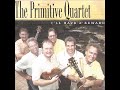 where the roses never fade by the primitive quartet