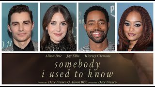 Somebody I Used To Know cast interviews with Dave Franco, Alison Brie, Jay Ellis, Kiersey Clemons