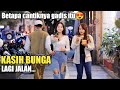 KASIH BUNGA CANTIK LAGI JALAN BIKIN BAPER