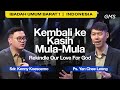 Kembali ke Kasih Mula-Mula (Rekindle Our Love For God) - Ps. Yan Chee Leong (GMS Church)