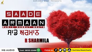 NEW PUNJABI SAD SONGS 2021 || SAADE ARMAAN || R SHARMILA ||  MUSIC PEARLS