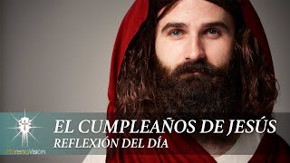 El Cumpleaños de Jesus | Juan Corazon | Morena Vision [ Reflexiones]