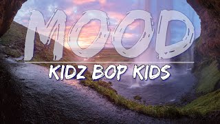 KIDZ BOP Kids - Mood (Lyrics) - Full Audio, 4k Video