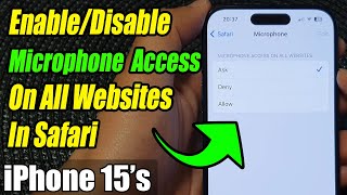 iPhone 15/15 Pro Max: How to Enable/Disable Microphone Access On All Websites in Safari