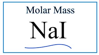 How to find the Molar Mass of NaI : Sodium iodide