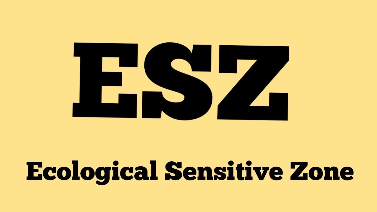 ESZ # ECO SENSITIVE ZONE # EFA # ECOLOGICALLY FRAGILE AREAS # पर्यावरण ...