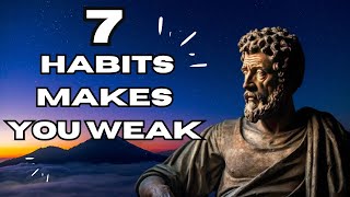THESE 7 BAD HABITS MAKES YOU WEAK || Destroy Them Immediately From Your Life
