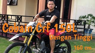 Cobain Crf 150L dengan tinggi 160 cm