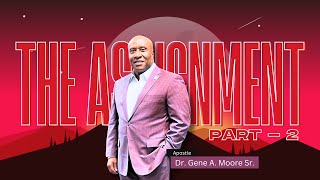 The Assignment part-2 || Live with Dr. Gene A. Moore Sr.(1-19-2025) || The March of Faith