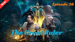 The Great Ruler ep 36 Eng Sub | Full HD Anime | Shorten Anime