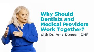 The Importance of Dental-Medical Integration: Interview with Dr. Amy Doneen of the BaleDoneen Method