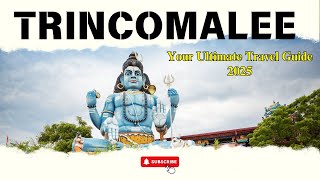 Trincomalee, Sri Lanka: Your Complete Travel Guide 2025