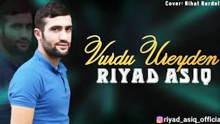 Riyad Asiq - Vurdu Ureyden (Yeni xit mahni 2020)