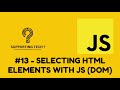 JAVASCRIPT - SELECTING HTML ELEMENTS WITH JS (DOM)(13)