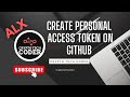 ALX: How to Create a Personal Access Token on Github