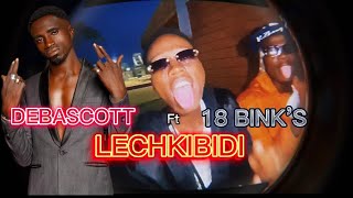 DEBASCOTT - LECHKIBIDI [Clip Officiel] ft. 18 BINK’S