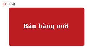 [ECOUNT Thực hành] Kiểm kê 1 - Bán hàng  Bán hàng mới - Bán hàng mới