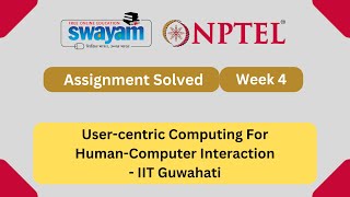 User-centric Computing For Human Computer Interaction Week 4 | NPTEL ANSWERS | #nptel2025 #myswayam