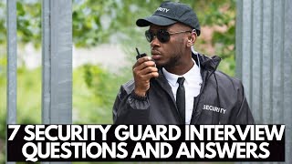 7 Common SECURITY GUARD Interview Questions And Answers