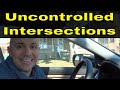 How To Control Your Speed At Uncontrolled Intersections-Driving Lesson