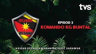 Komando Kg Buntal | Episod 3: Bujang Berani