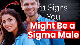 11 Signs You Might Be A Sigma Male - Top 7 Sigma Male Traits | Signs You’Re A Sigma Male