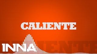 INNA - Caliente (Extended version) | Lyrics