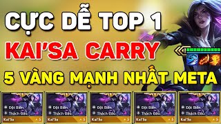 TOP 1 CỰC DỄ VỚI KAI'SA CARRY | META TƯỚNG 5 VÀNG CARRY MẠNH NHẤT HIỆN TẠI | LEO RANK CỰC ỔN