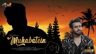 Muhabatein 💔 | Full Lyrical Video | Sahir Ali Bagga feat. Faisal Ali Khan | #RAFEntertainment