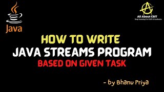 How to write Java streams program based on task| lec 81 | Java Tutorial| BhanuPriya