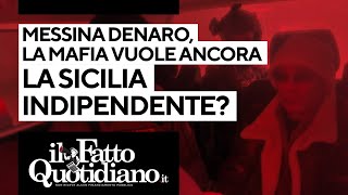 Messina Denaro, la mafia vorrebbe ancora la Sicilia indipendente?