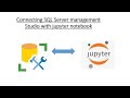 Connecting SQL Server Management Studio with Python(Jupyter Notebook).!