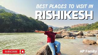 Rishikesh Tourist Places | Places to visit in Rishikesh | Rishikesh Tour Guide | AP Family Traveller