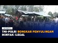 TNI-Polri Bongkar Penyulingan Minyak Ilegal di Batanghari