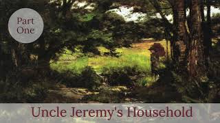 Uncle Jeremy's Household PART ONE by Arthur Conan Doyle