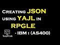 How to create JSON using RPGLE in IBM i (AS400) | YAJL | yusy4code