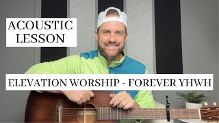 Elevation Worship ft. Tiffany Hudson || Forever YHWH || Acoustic Guitar Lesson