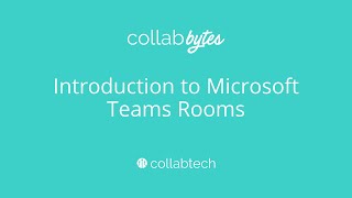 Collab-bytes - Microsoft Teams Rooms